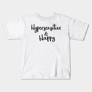 Hypersensitive and Happy (English version) Kids T-Shirt